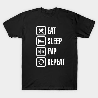 Eat sleep EVP repeat - Electronic Voice Phenomenon T-Shirt